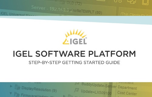 Updated: IGEL Step-by-Step Getting Started Guide