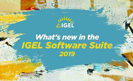 What’s New in the IGEL Software Suite 2019