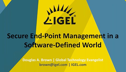 The IGEL Platform – Doug Brown | IGEL Global Technology Evangelist