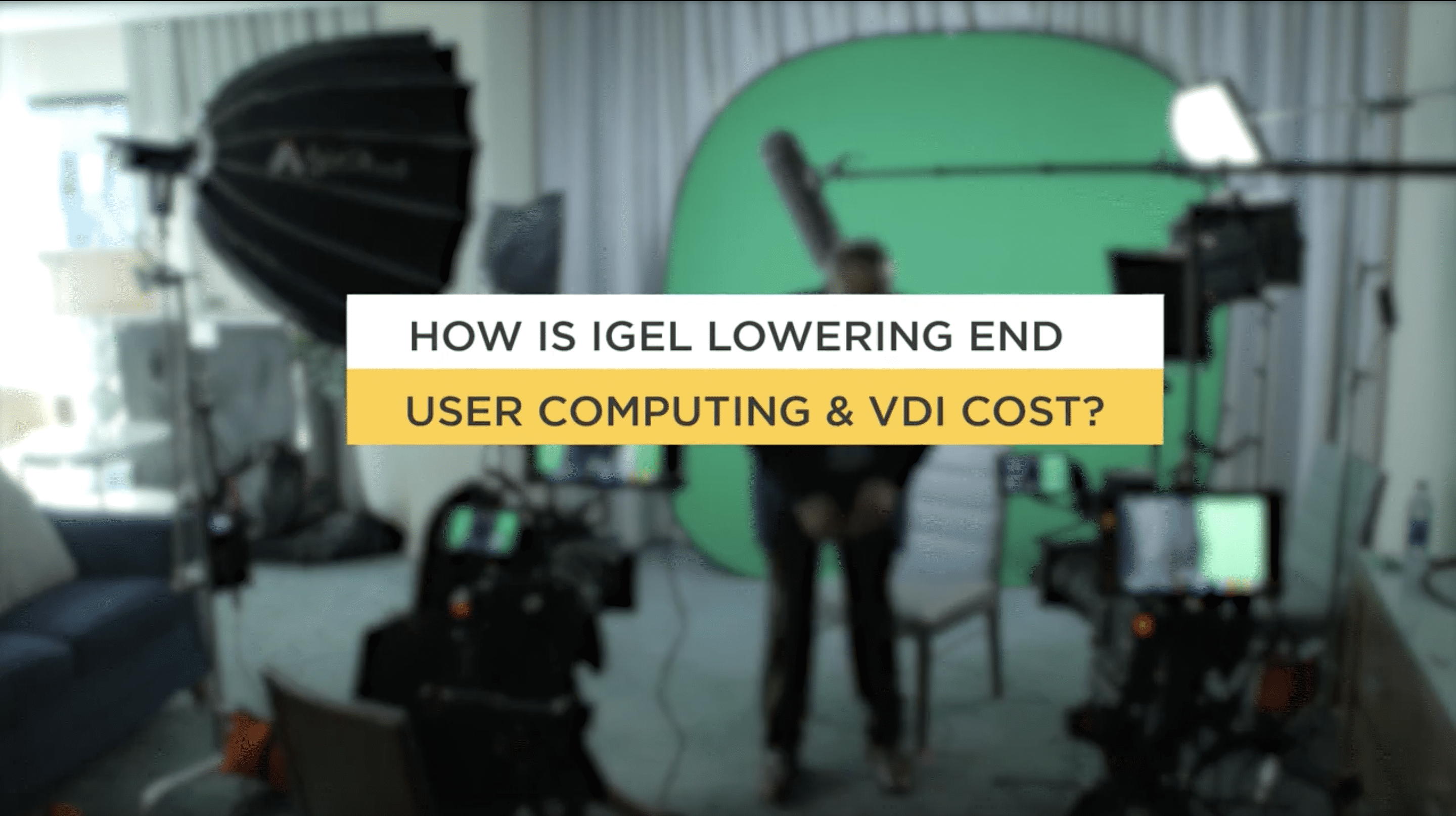 How is IGEL Lowering End User Computing and VDI Costs – Part 2
