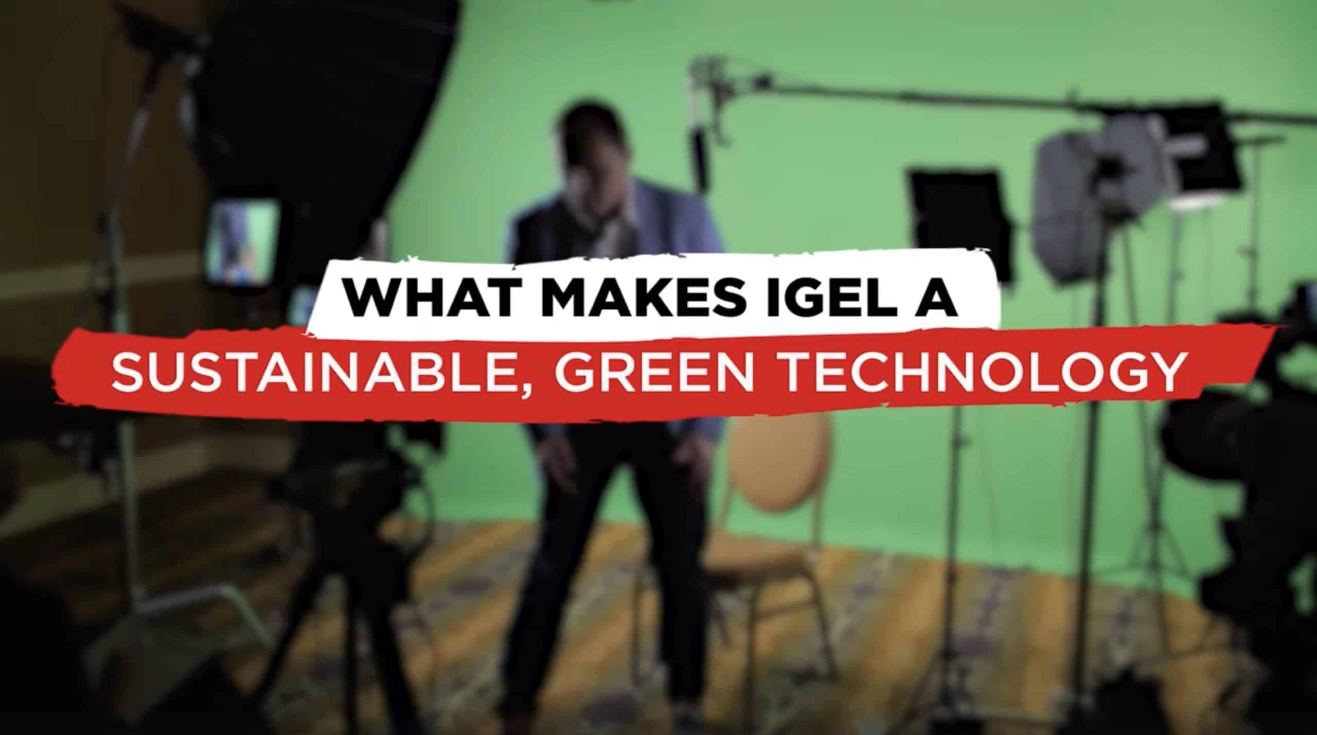 What Makes IGEL a Sustainable, Green Technology