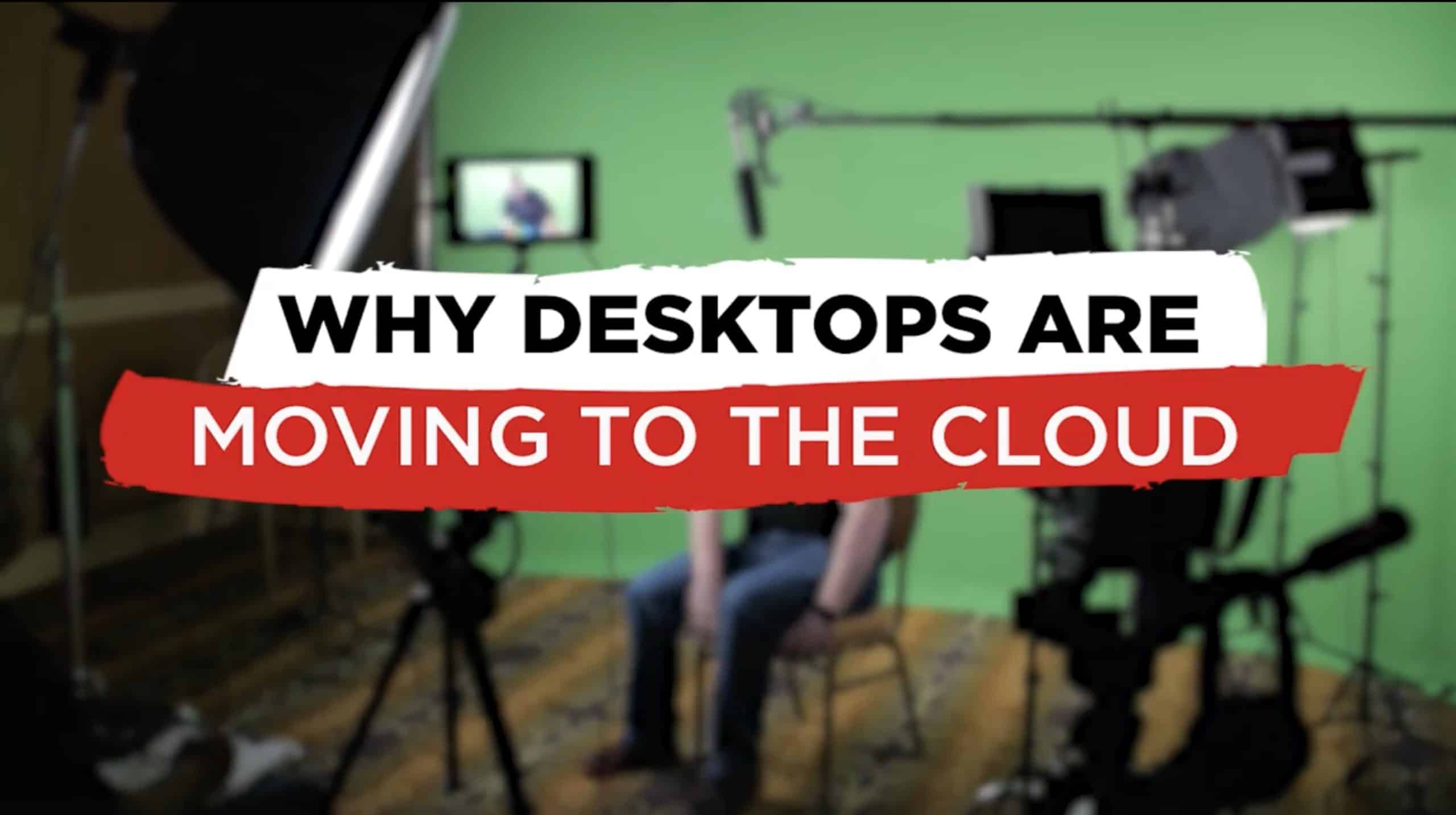 Why Desktops are Moving to the Cloud