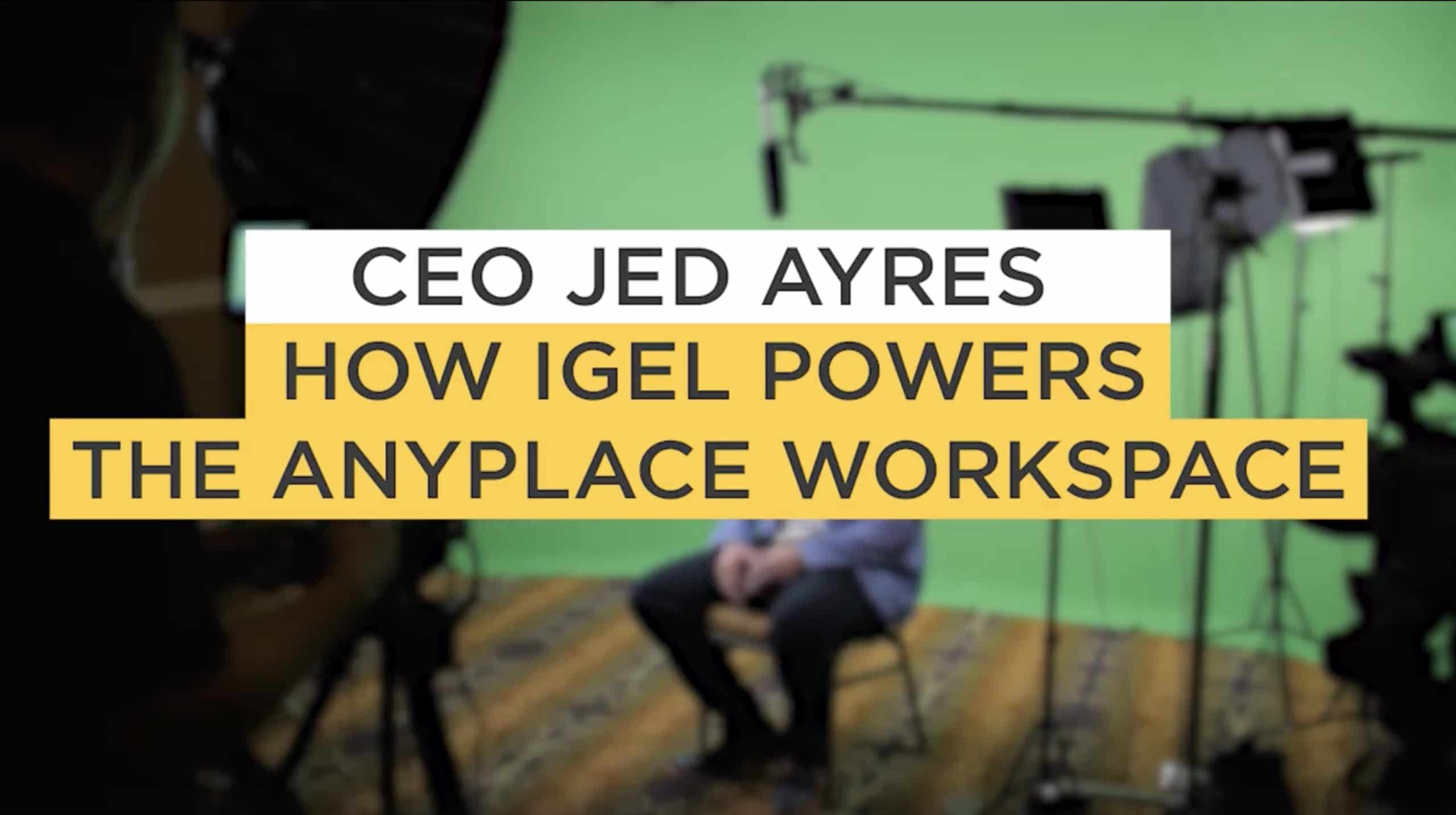 How IGEL Powers the Anyplace Workspace