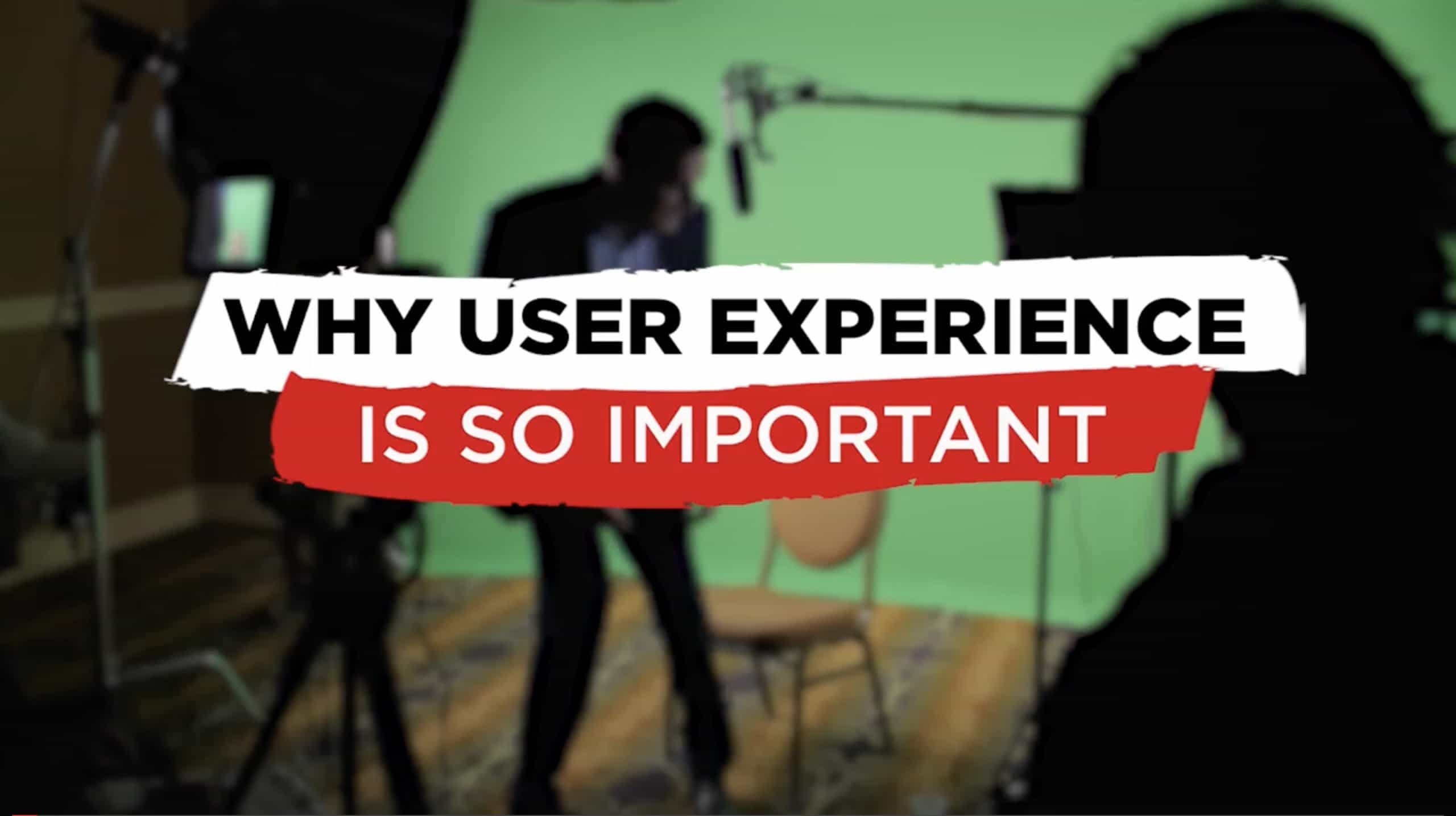 Why User Experience is So Important