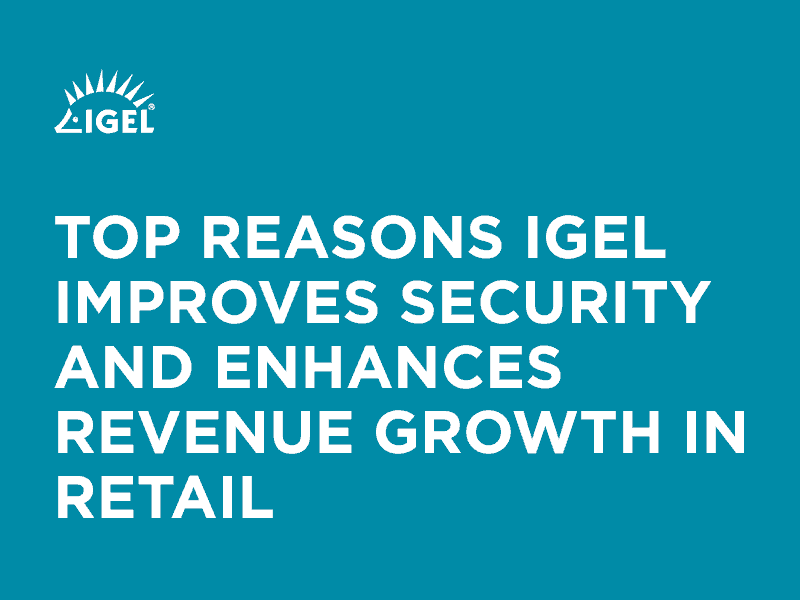 A concise overview of how IGEL plays a pivotal role in retail success.