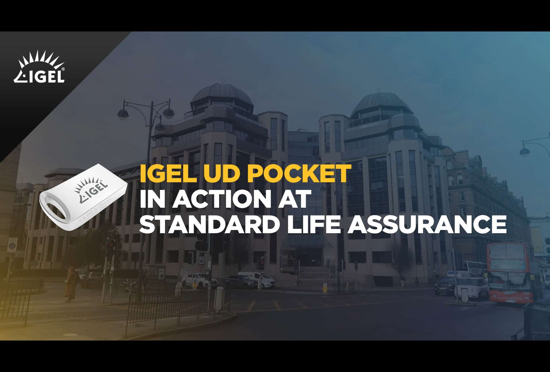 IGEL UD Pocket in action at Standard Life Assurance
