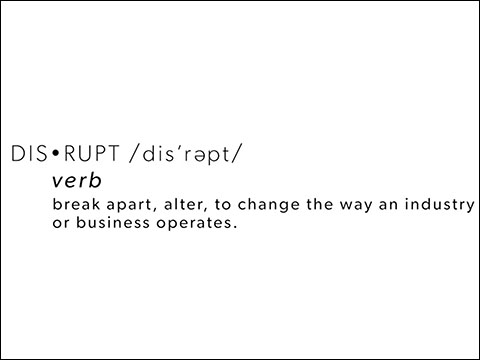 The Story Behind DISRUPT