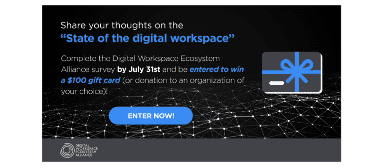 Share Your Thoughts Today on the “State of the Digital Workspace” in 2022