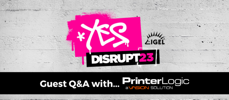 DISRUPT23 Sponsor Q&A Interview: PrinterLogic