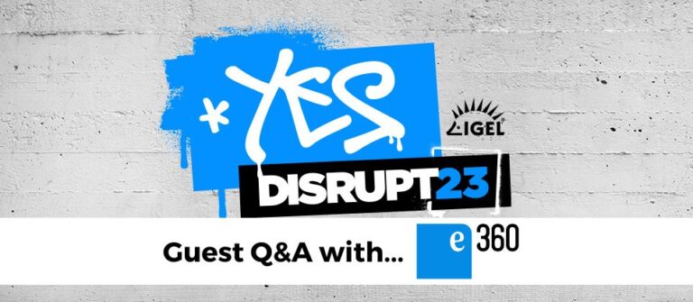 DISRUPT23 Sponsor Q&A Interview: e360