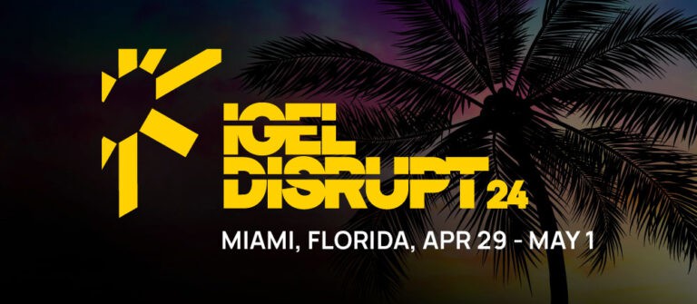 IGEL Ready: Five Ways to Make Waves at IGEL DISRUPT 2024 Miami