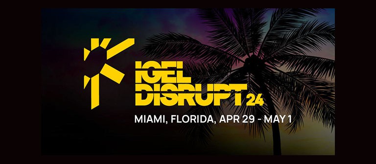 IGEL Ready: Five Ways to Make Waves at IGEL DISRUPT 2024 Miami