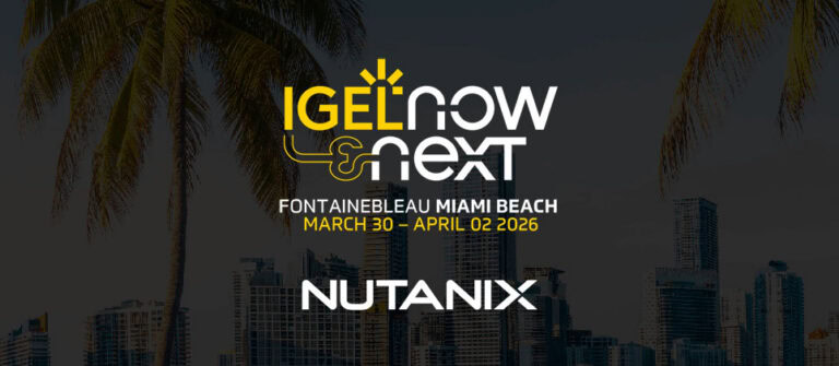 IGEL and Nutanix: Delivering a Secure, Easy-to-Manage, High-Performance EUC Platform